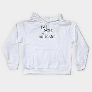 Eat, Drink And Be Scary Kids Hoodie